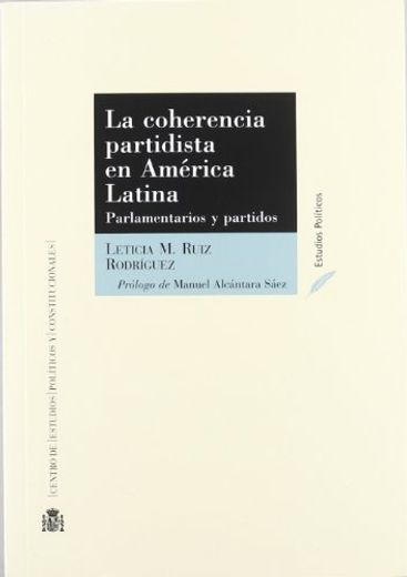 La Coherencia Partidista en America Latina (in Spanish)