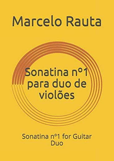Sonatina nº1 Para duo de Violões: Sonatina nº1 for Guitar duo
