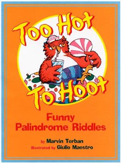 too hot to hoot,funny palindrome riddles (en Inglés)