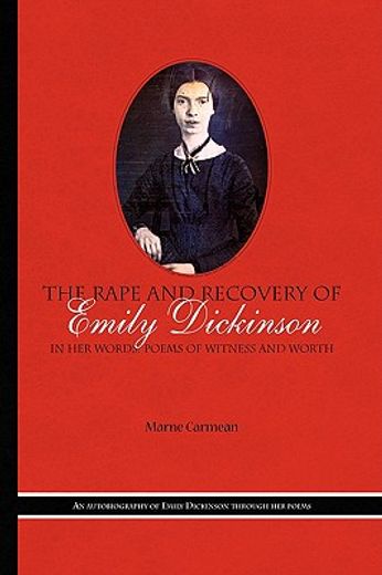 the rape and recovery of emily dickinson,in her words poems of witness and worth