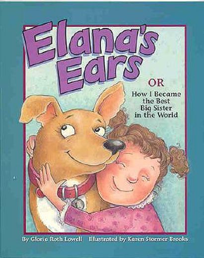 elana´s ears, or how i became the best big sister in the world
