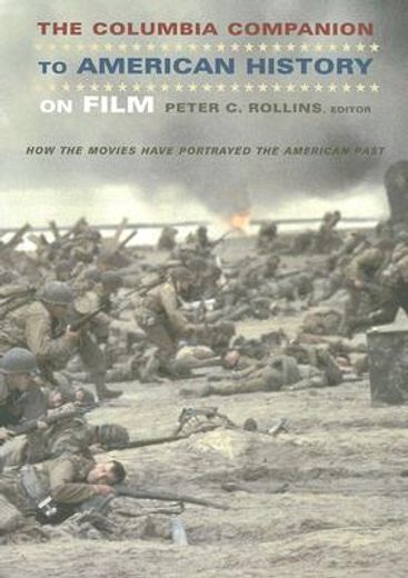 the columbia companion to american history on film,how the movies have portrayed the american past