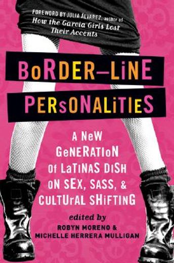 border-line personalities,a new generation of latinas dish on sex, sass, and cultural shifting (in English)