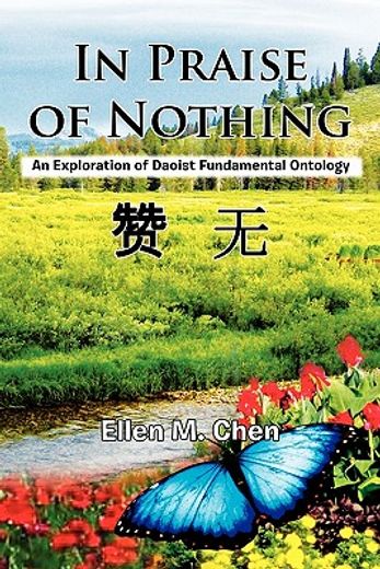 in praise of nothing,an exploration of daoist fundamental ontology