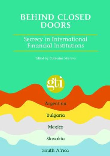 behind closed doors. secrecy in international financial institutions