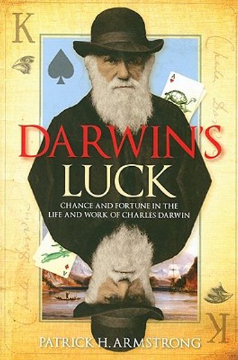 darwin´s luck,chance and fortune in the life and work of charles darwin