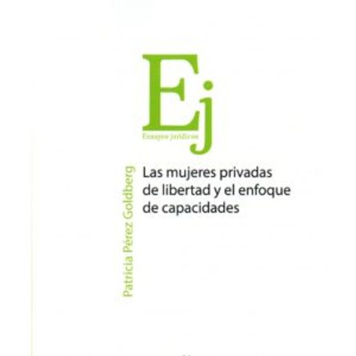 Las mujeres privadas de libertad y el enfoque en las capacidades (in Spanish)