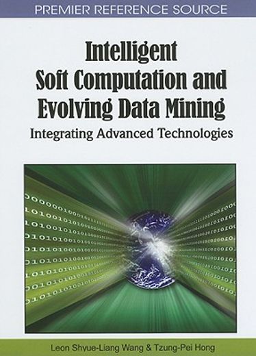 intelligent soft computation and evolving data mining,integrating advanced technologies
