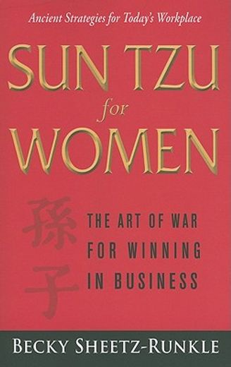 sun tzu for women,the art of war for winning in business