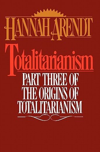 totalitarianism,part three of the origins of the totalitarism (en Inglés)