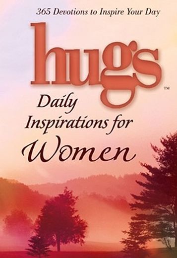 hugs daily inspirations / women,365 devotions to inspire your day (en Inglés)