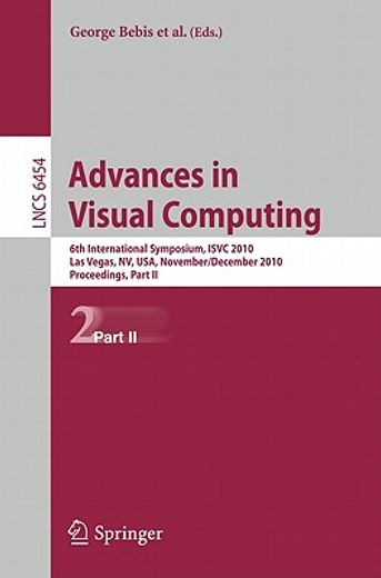 advances in visual computing,6th international symposium, isvc 2010 las vegas, nv, usa november 29-december 1, 2010 proceedings