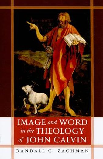 image and word in the theology of john calvin