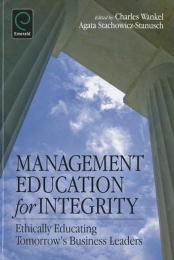 management education for integrity,ethically educating tomorrow`s business leaders