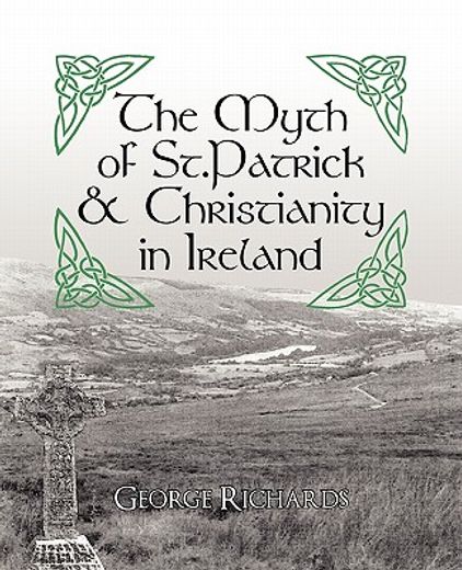 the myth of st.patrick & christianity in ireland