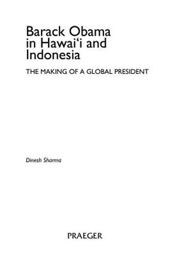 raising barack,obama´s hawaiian and indonesian years, 1961-1979: islam, multiculturalism, and the making of a globa