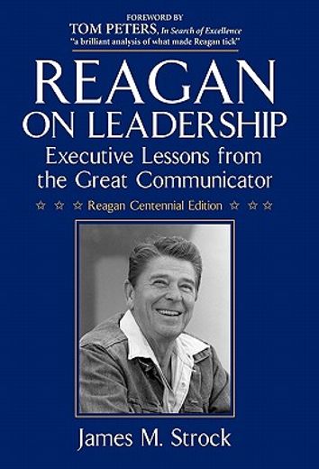 reagan on leadership: executive lessons from the great communicator (en Inglés)