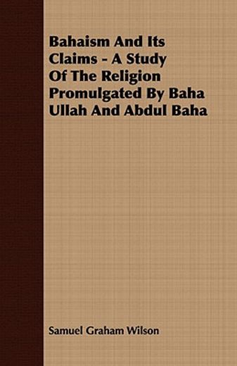 bahaism and its claims - a study of the
