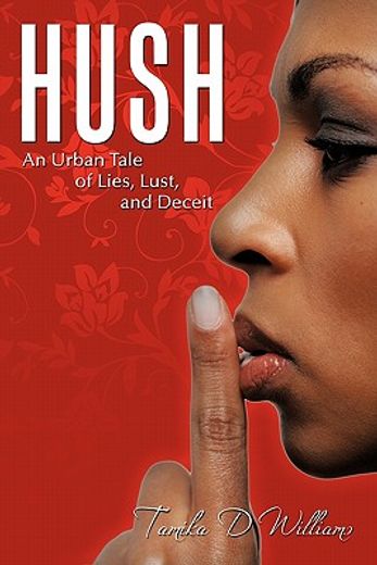 hush,an urban tale of lies, lust, and deceit (en Inglés)