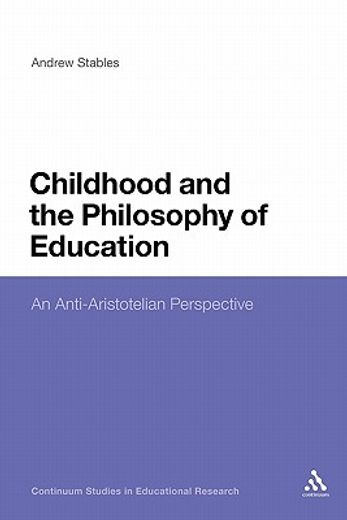 childhood and the philosophy of education,an anti-aristotelian perspective