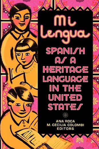 mi lengua,spanish as a heritage language in the united states, research and practice