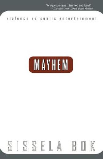 mayhem,violence as public entertainment (en Inglés)