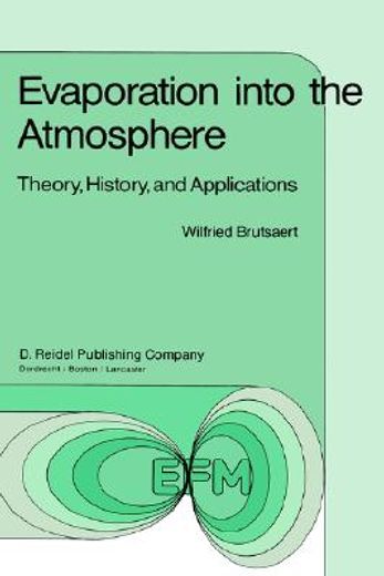 evaporation into the atmosphere,theory, history, and applications