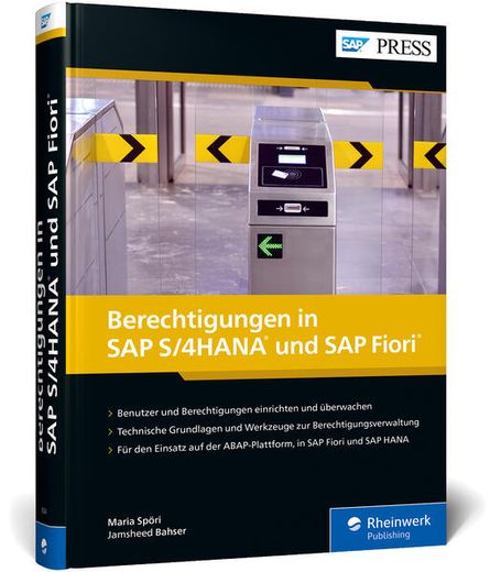 Berechtigungen in sap S/4Hana und sap Fiori: Umfassendes Handbuch zum Berechtigungswesen in sap S/4Hana (Sap Press)