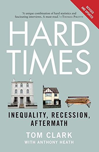Hard Times: Inequality, Recession, Aftermath (en Inglés)