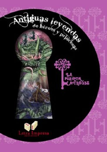 Antiguas leyendas de héroes y princesas - Col. La Puerta Secreta