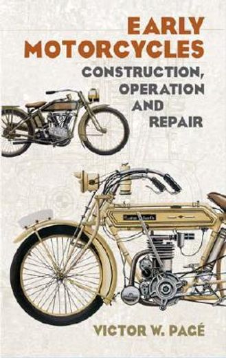 early motorcycles: construction, operation and repair