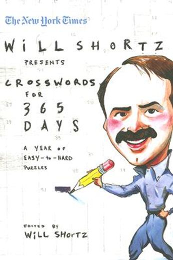 the new york times will shortz presents crosswords for 365 days,a year of easy to hard puzzles