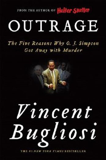 outrage,the five reasons why o. j. simpson got away with murder