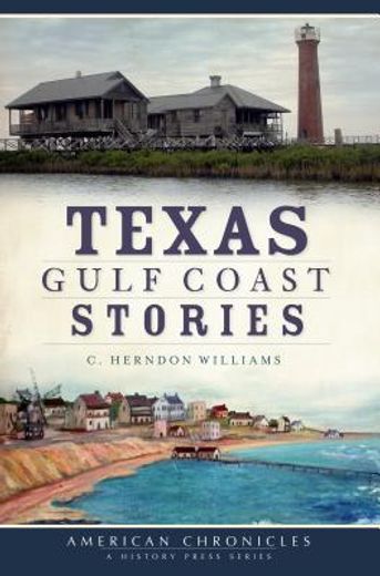 texas gulf coast stories (en Inglés)