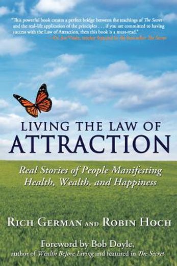 Living the Law of Attraction: Real Stories of People Manifesting Health, Wealth, and Happiness (en Inglés)