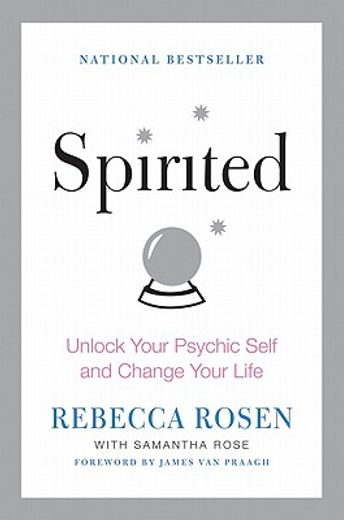 spirited,unlock your psychic self and change your life (en Inglés)
