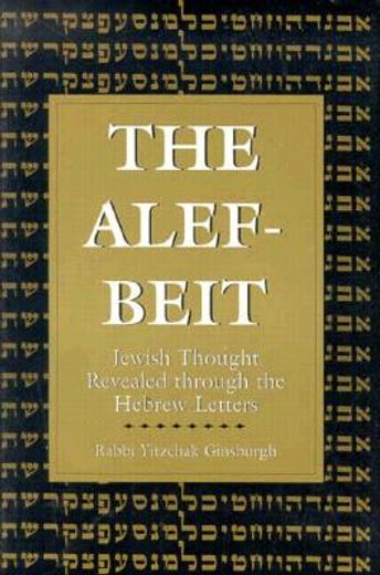 the alef-beit,jewish thought revealed through the hebrew letters