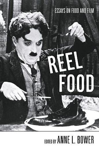 reel food,essays on food and film