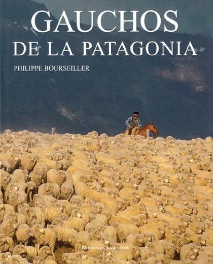 Gauchos De La Patagonia