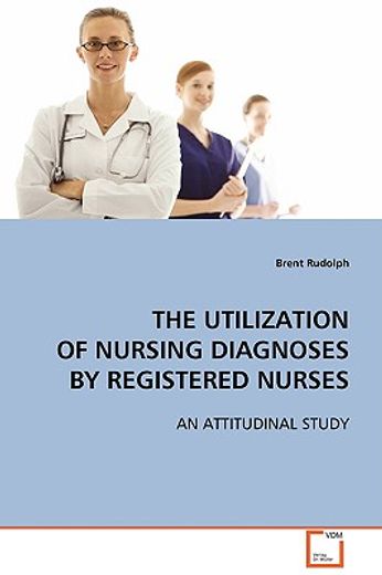 the utilization of nursing diagnoses by registered nurses