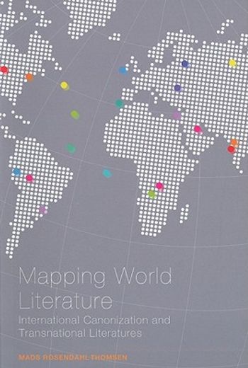 mapping world literature,international canonization and transnational literatures