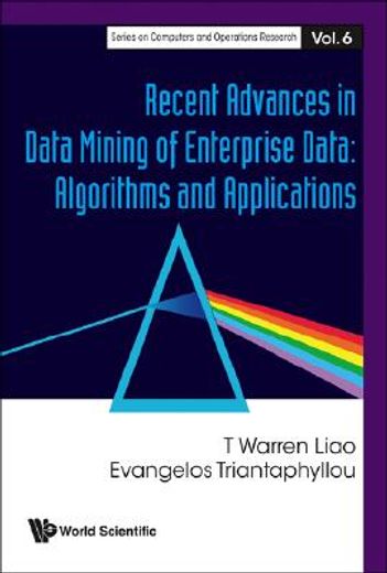 Recent Advances in Data Mining of Enterprise Data: Algorithms and Applications (en Inglés)