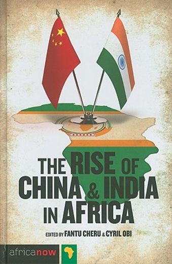 the rise of china and india in africa,challenges, opportunities and critical interventions