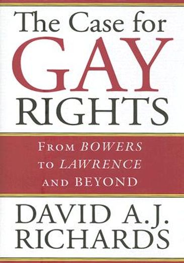 the case for gay rights,from bowers to lawrence and beyond