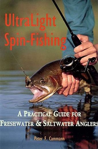 ultralight spinfishing,a practical guide for fresh and saltwater anglers (in English)