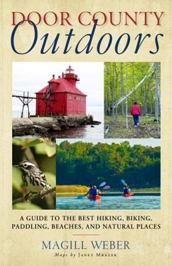 door county outdoors,a guide to the best hiking, biking, paddling, beaches, and natural places