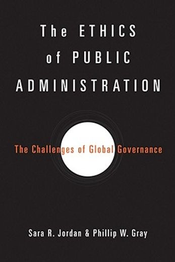 the ethics of public administration,the challenges of global governance