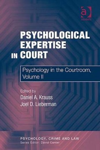 psychological expertise in court,psychology in the courtroom