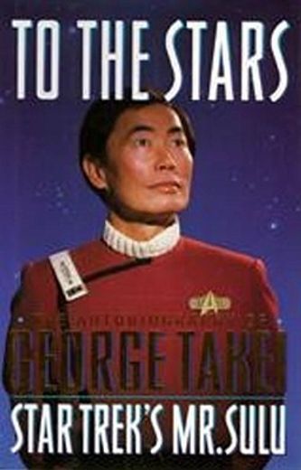 to the stars the autobiography of george takei star trek`s mr. sulu (en Inglés)