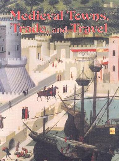 medieval towns, trade, and travel